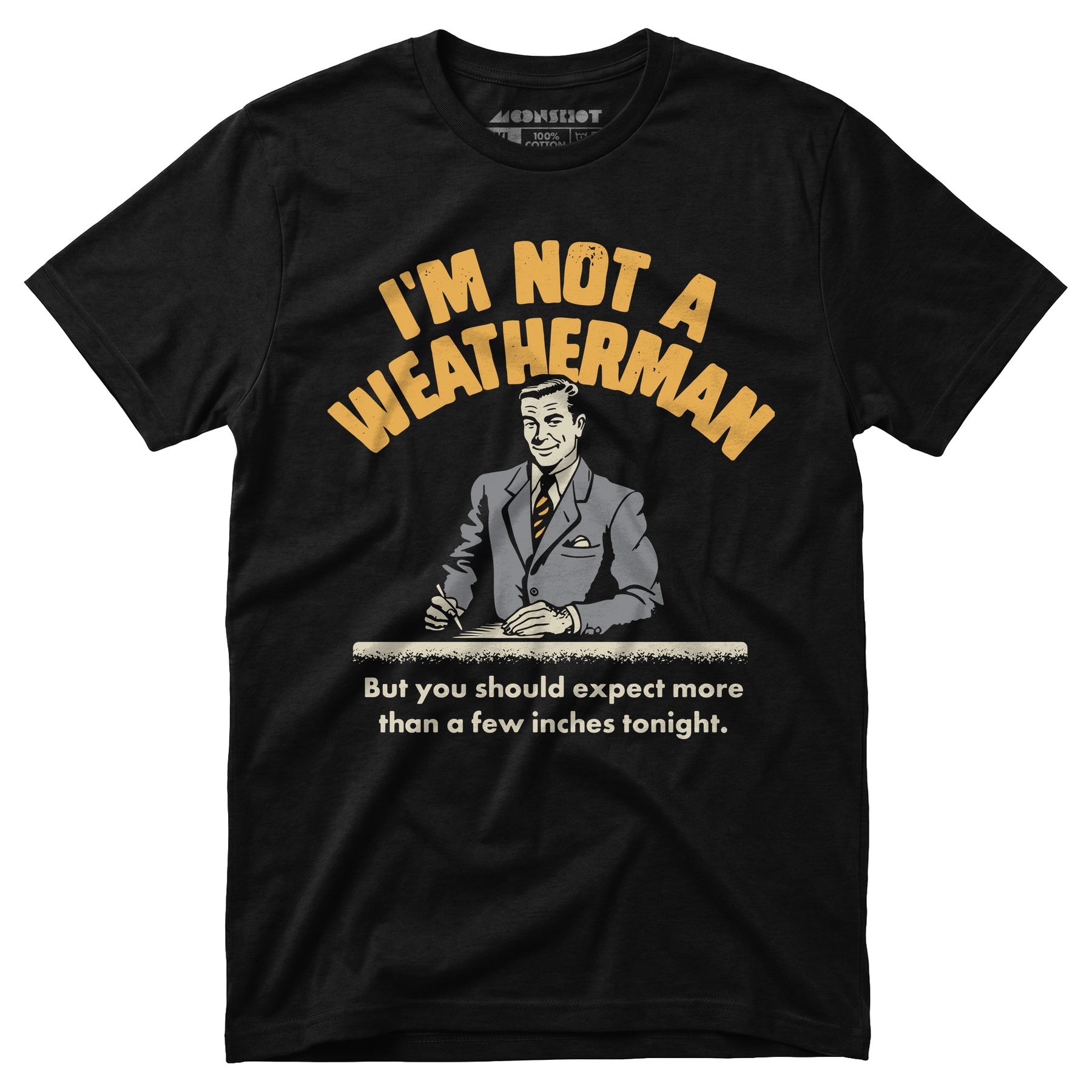 I'm Not a Weatherman - Unisex T-Shirt
