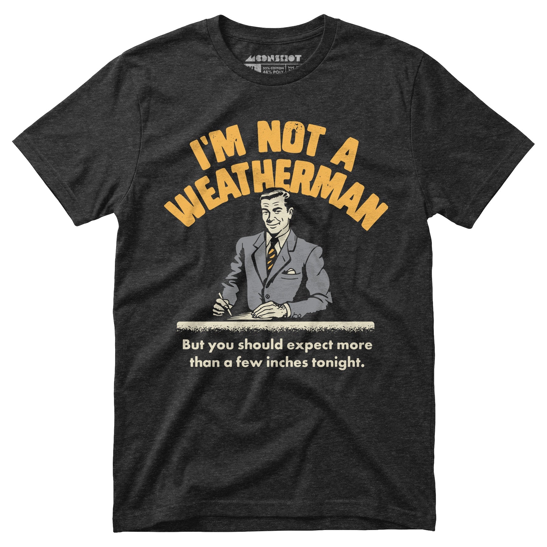 I'm Not a Weatherman - Unisex T-Shirt
