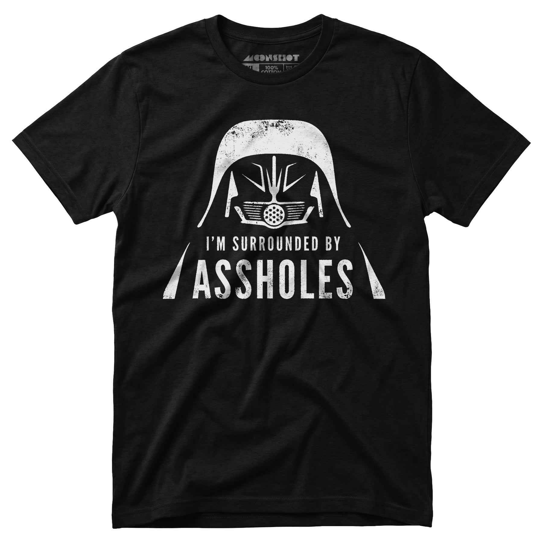 I'm Surrounded By Assholes - Unisex T-Shirt