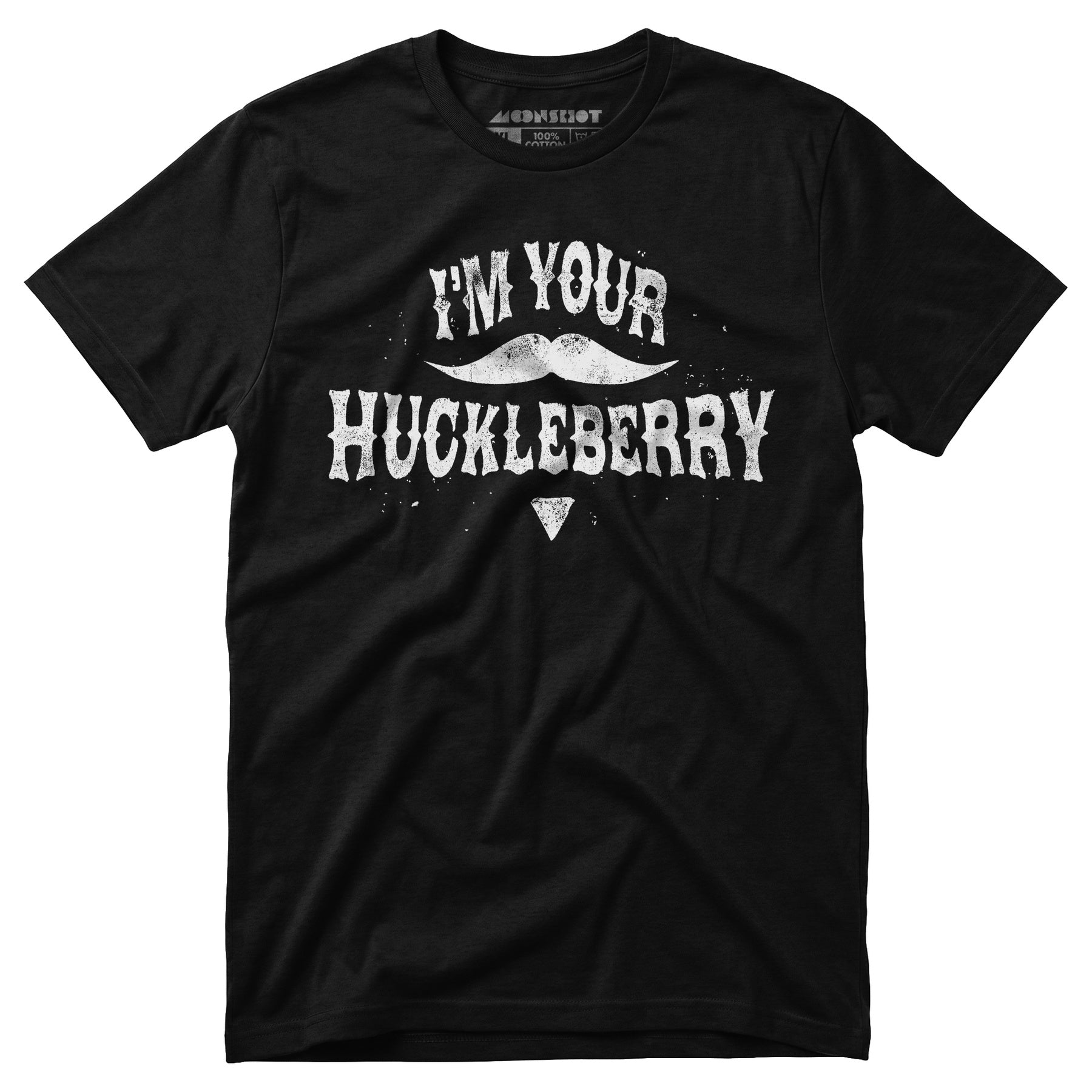 I'm Your Huckleberry - Unisex T-Shirt