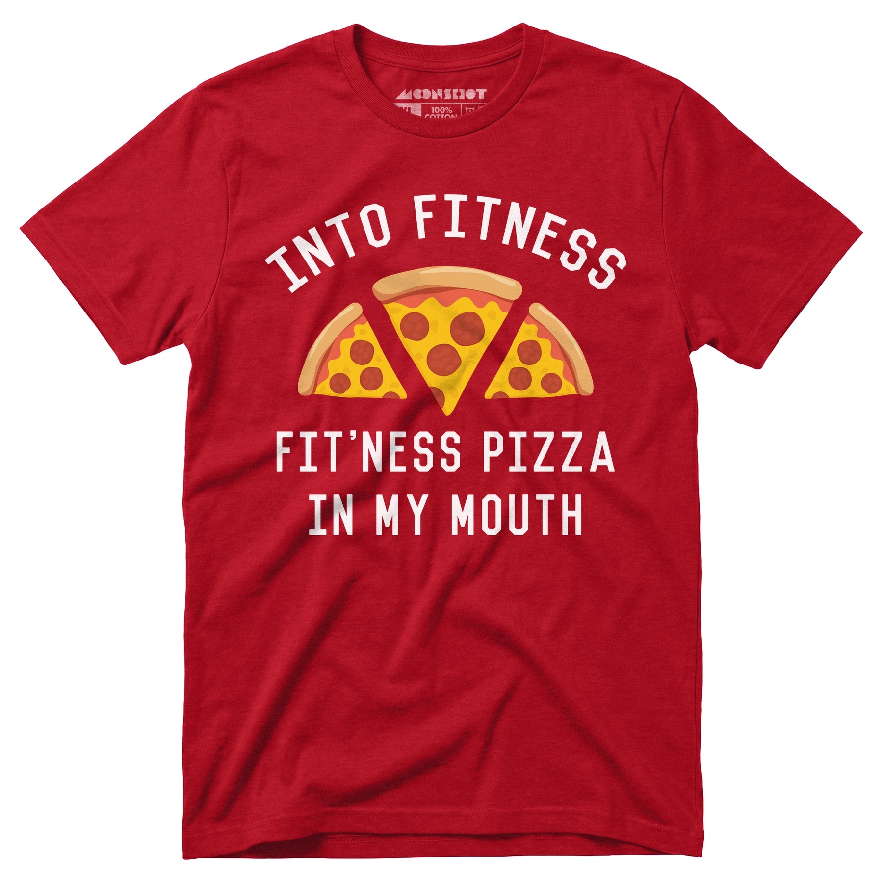 Into Fitness, Fitness Pizza in My Mouth - Unisex T-Shirt