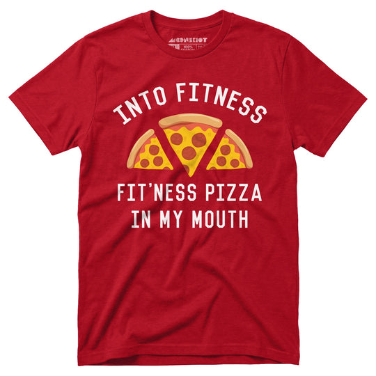 Into Fitness, Fitness Pizza in My Mouth - Unisex T-Shirt