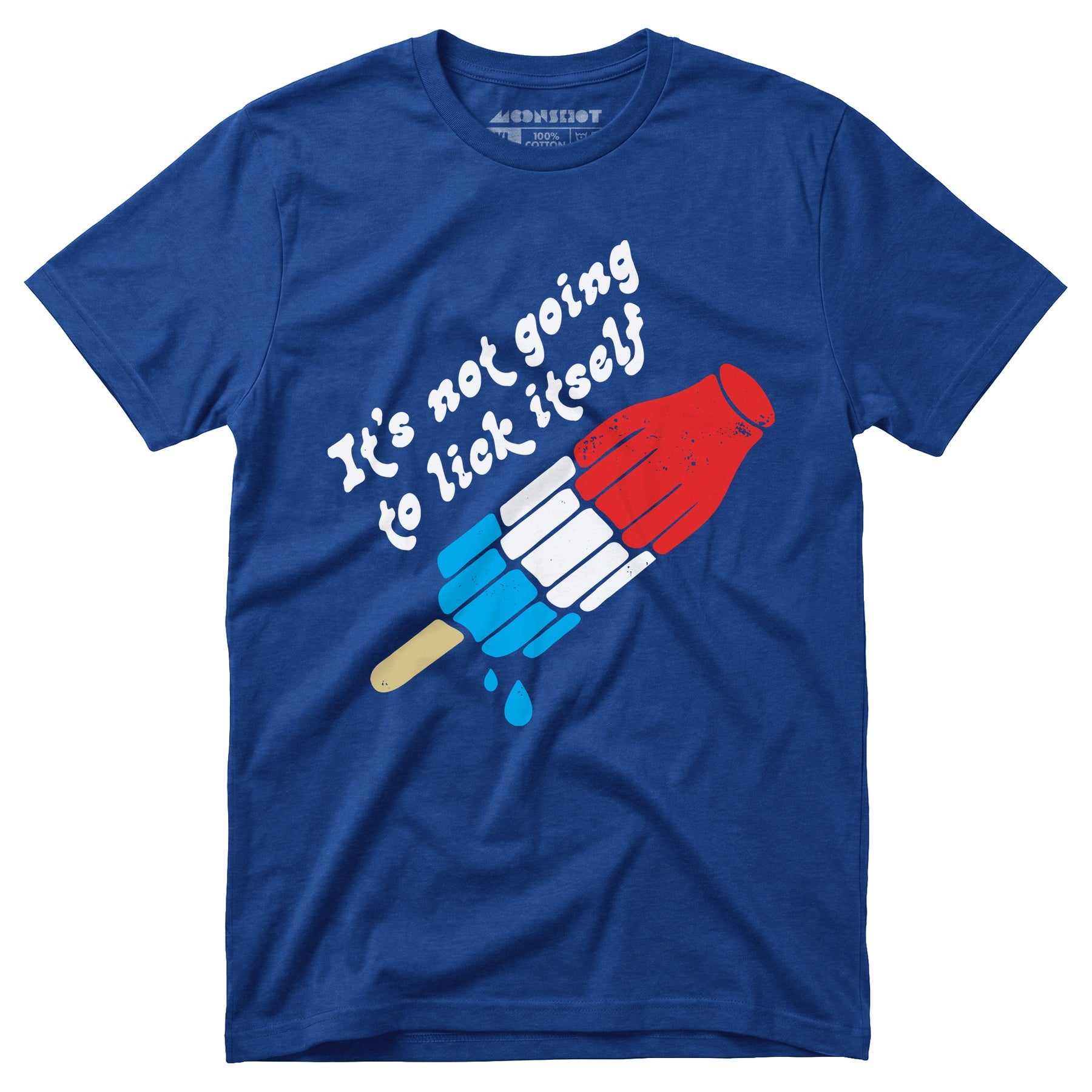 It's Not Going to Lick Itself - Unisex T-Shirt