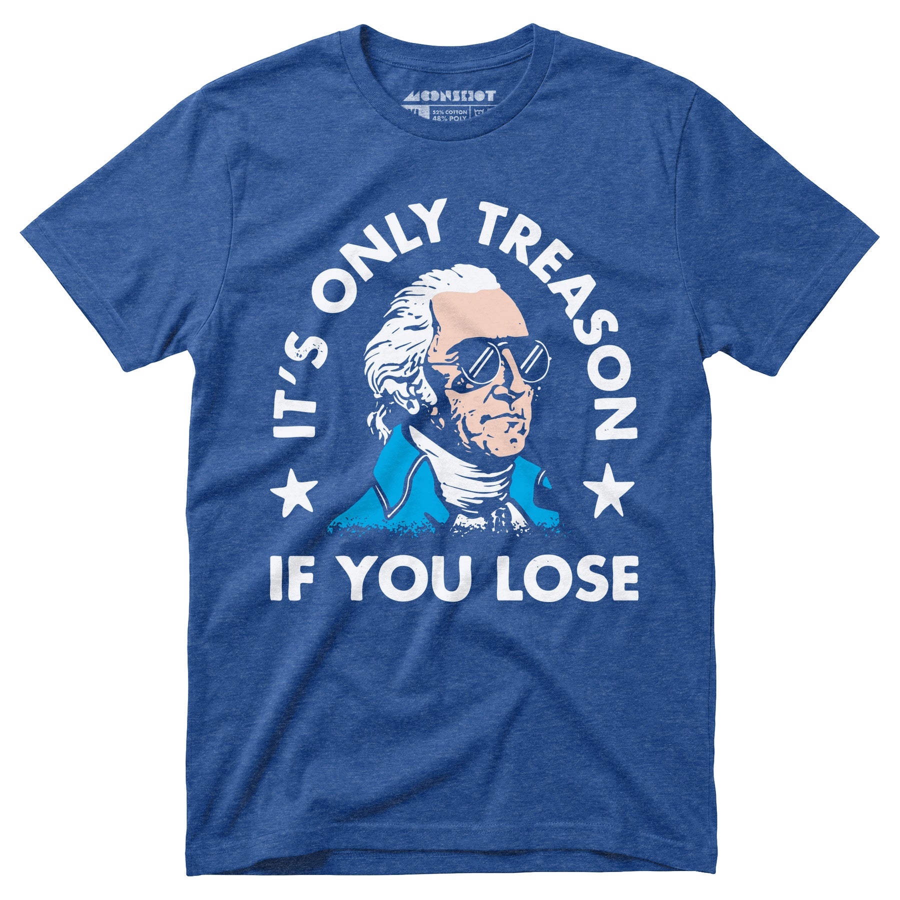 It's Only Treason If You Lose - Unisex T-Shirt
