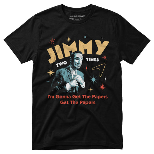 Jimmy Two Times - Unisex T-Shirt