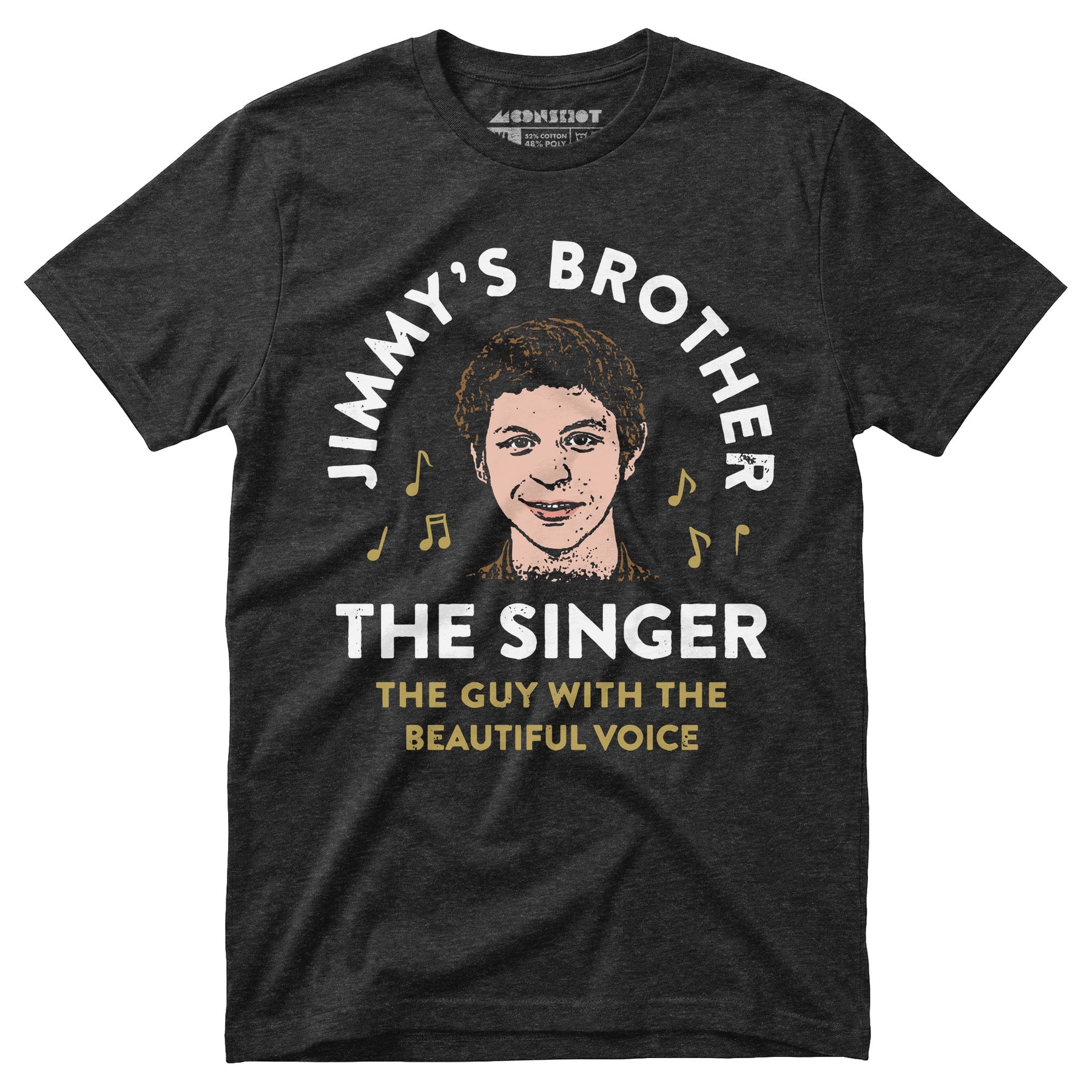 Jimmy's Brother - The Guy With the Beautiful Voice - Unisex T-Shirt