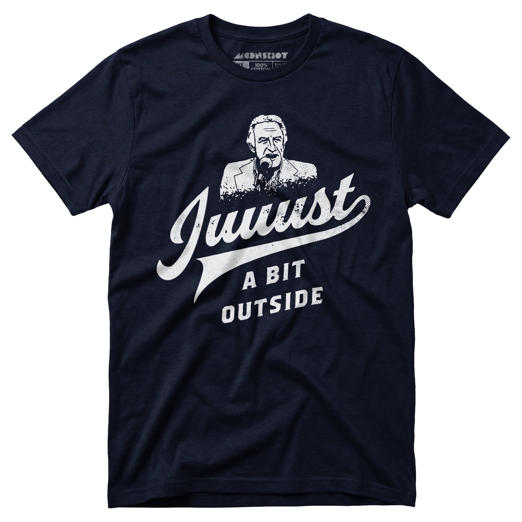 Juuust a Bit Outside - Unisex T-Shirt
