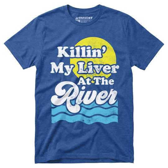 Killin' My Liver At The River - Unisex T-Shirt