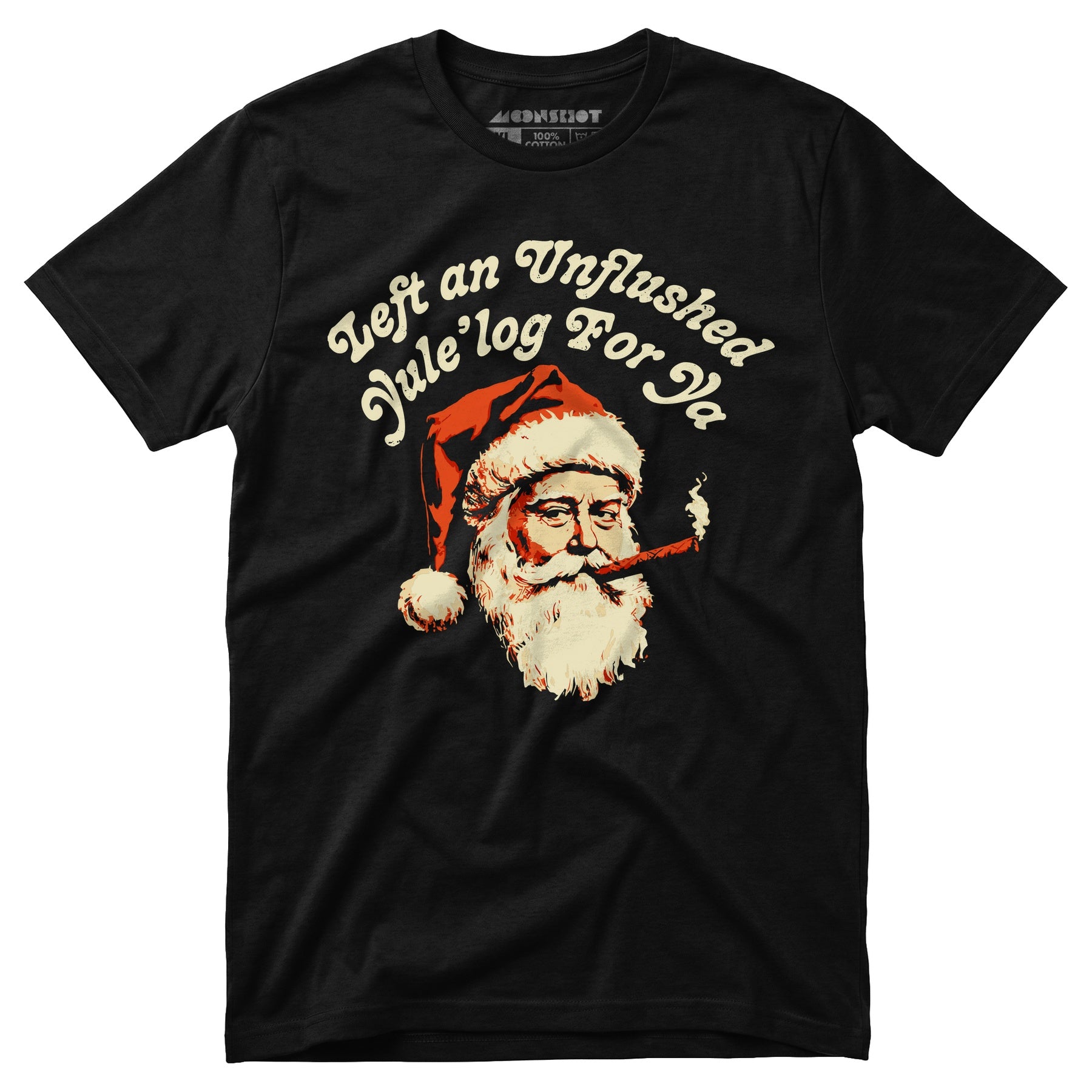 Left an Unflushed Yule'log For Ya - Unisex T-Shirt