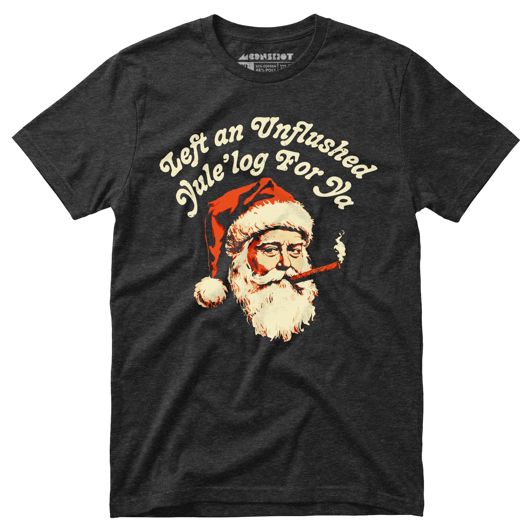 Left an Unflushed Yule'log For Ya - Unisex T-Shirt