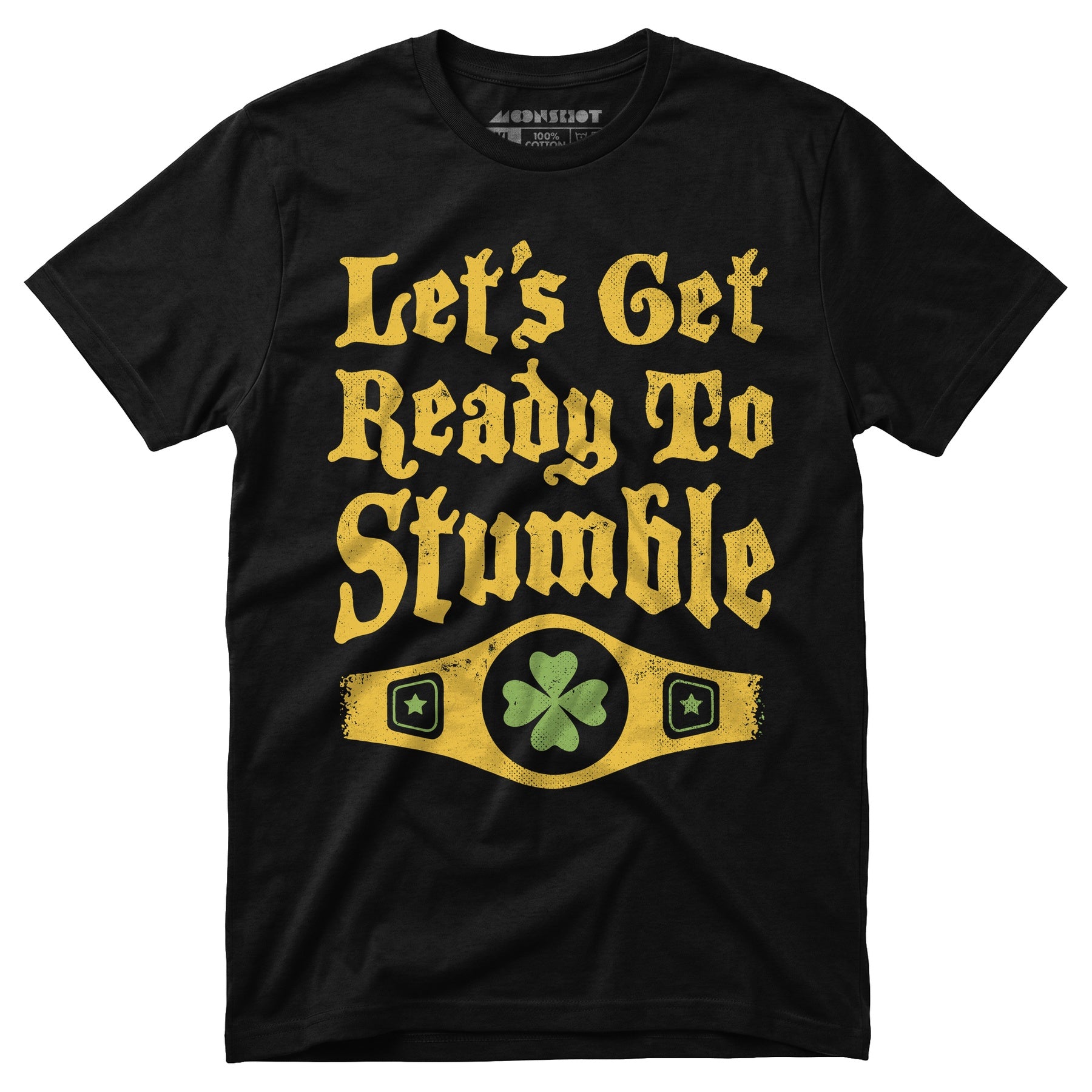 Let's Get Ready to Stumble - Unisex T-Shirt