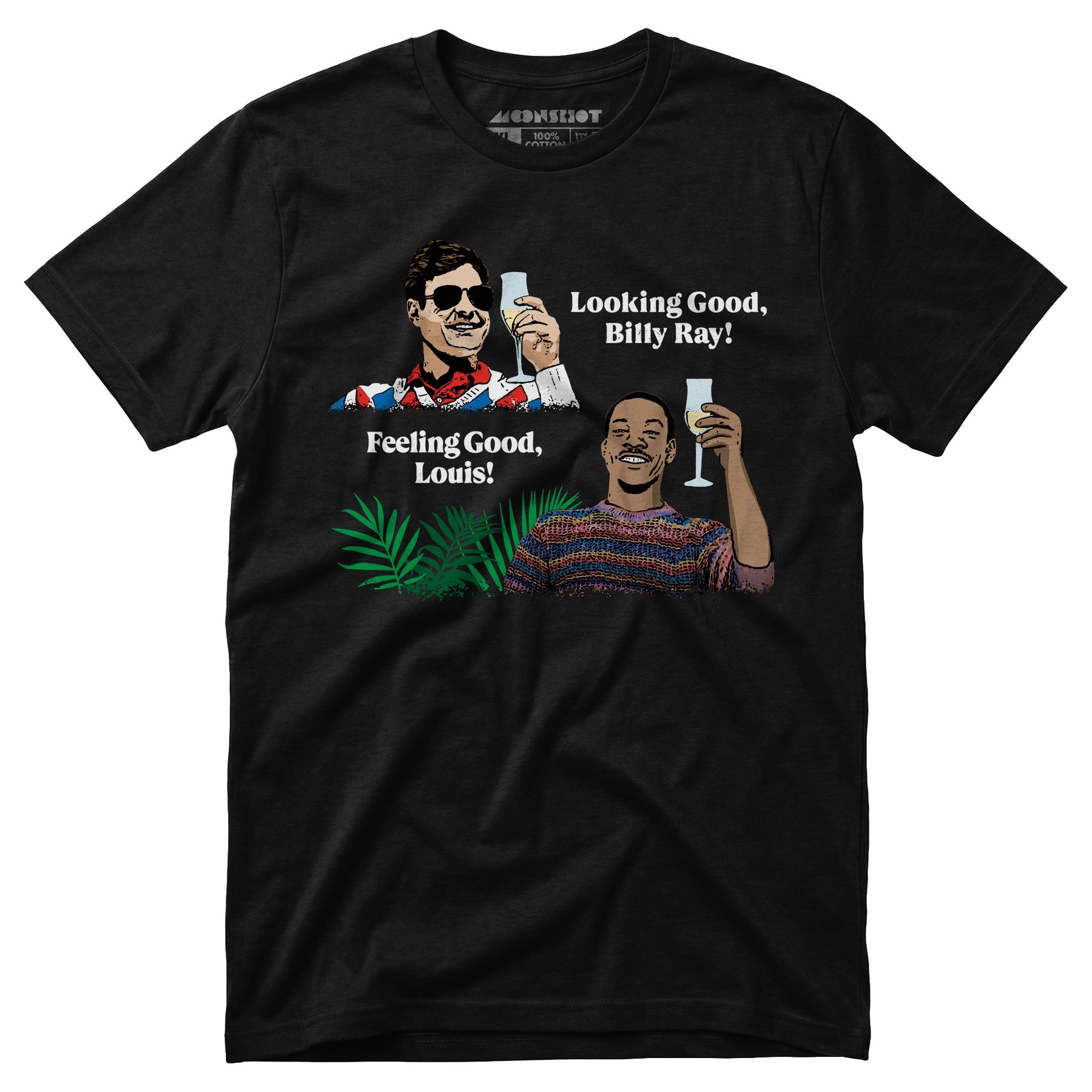 Looking Good, Billy Ray! Feeling Good, Louis! - Unisex T-Shirt