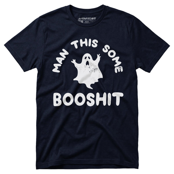 Man This Some Booshit - Unisex T-Shirt – m00nshot