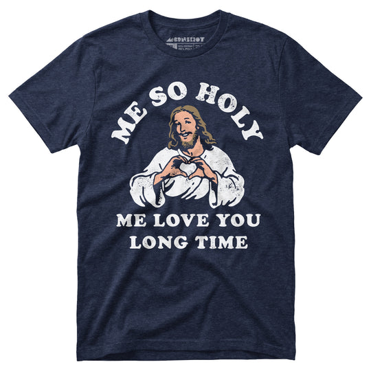 Me So Holy - Unisex T-Shirt