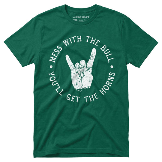 Mess With the Bull You'll Get the Horns - Unisex T-Shirt