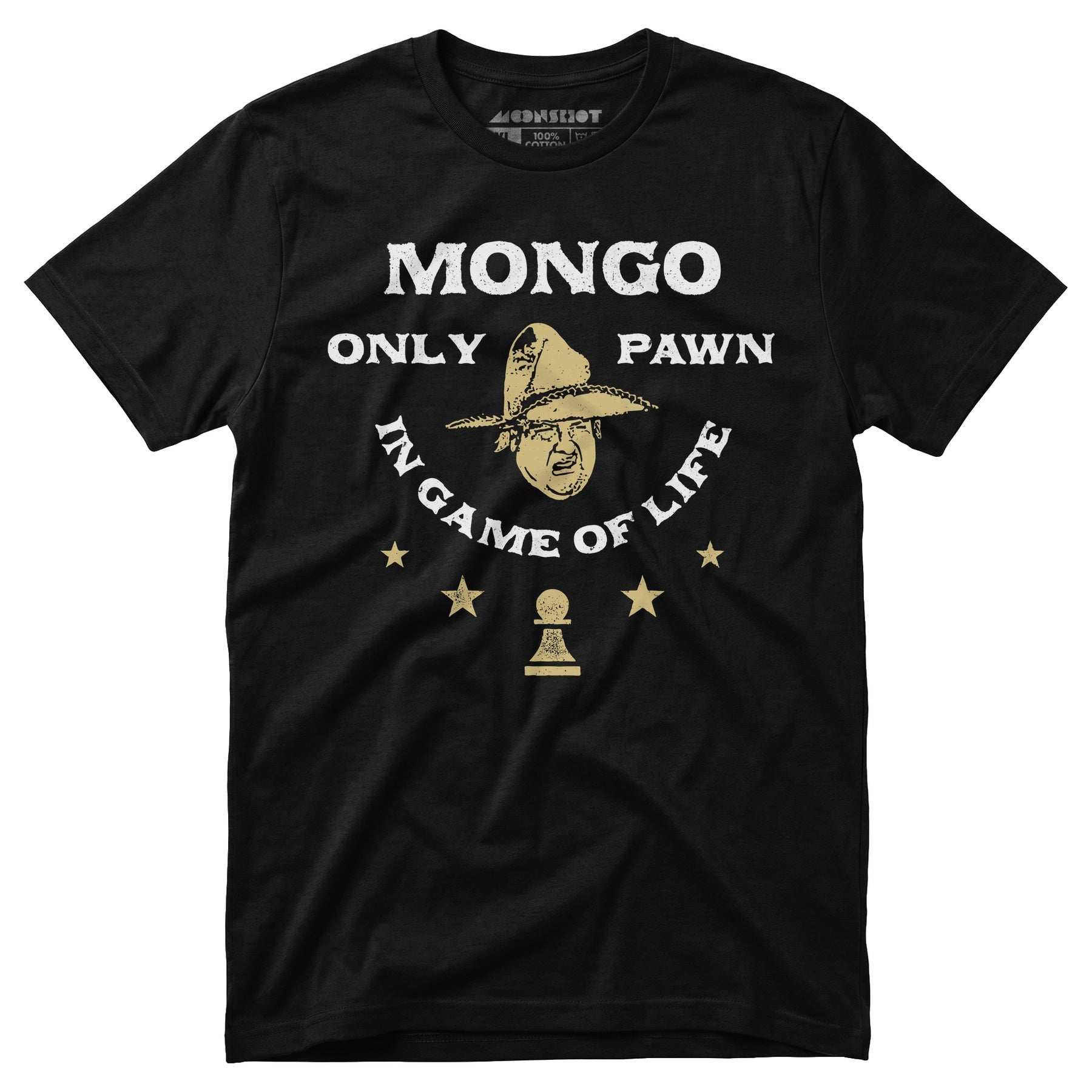 Mongo Only Pawn in Game of Life - Unisex T-Shirt