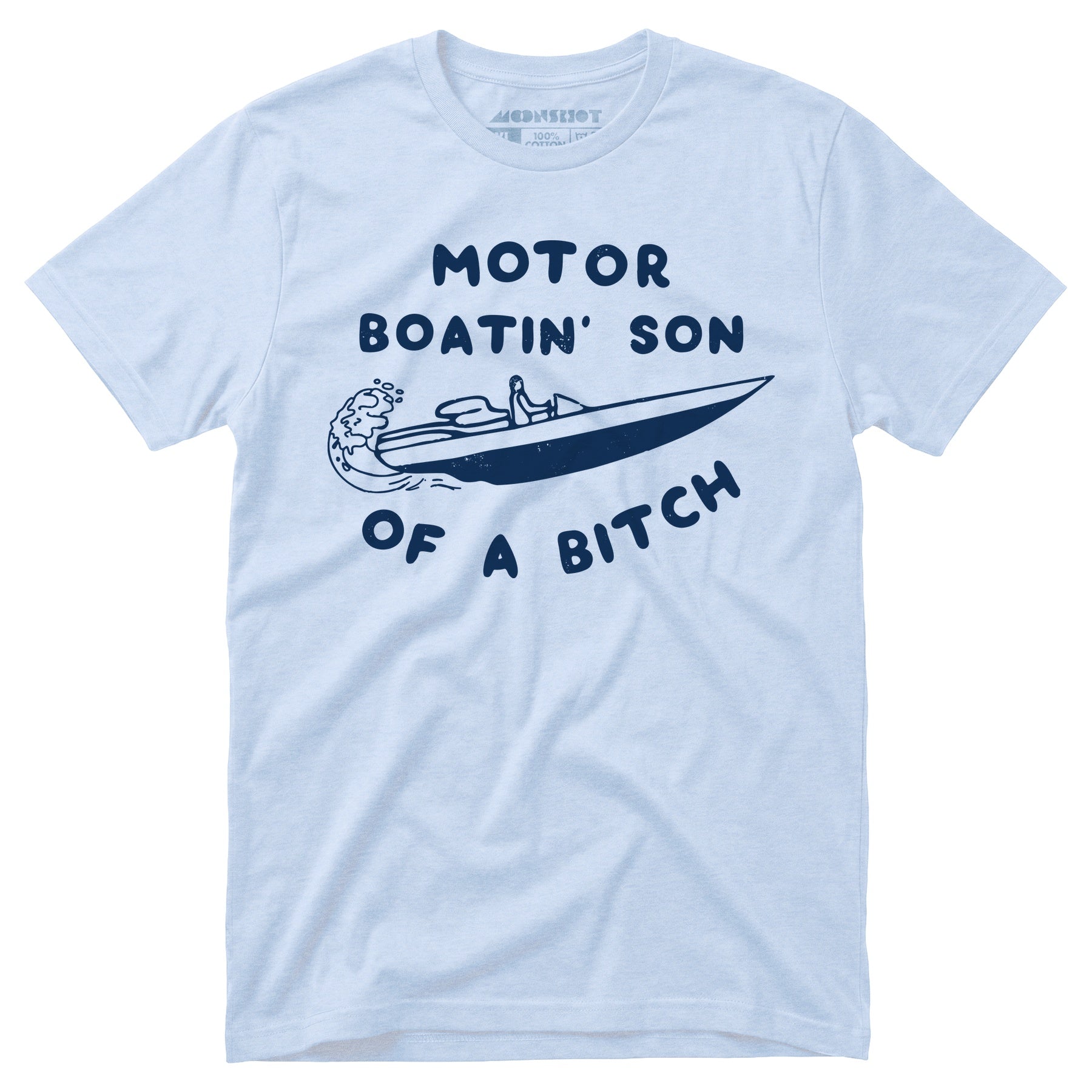 Motor Boatin' Son of a Bitch - Unisex T-Shirt