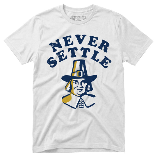 Never Settle - Unisex T-Shirt