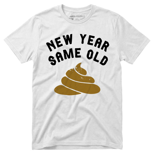 New Year Same Old - Unisex T-Shirt