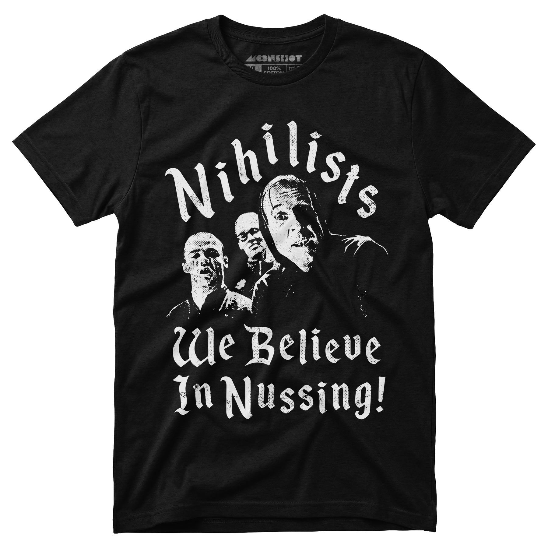 Nihilists - We Believe in Nussing - Unisex T-Shirt
