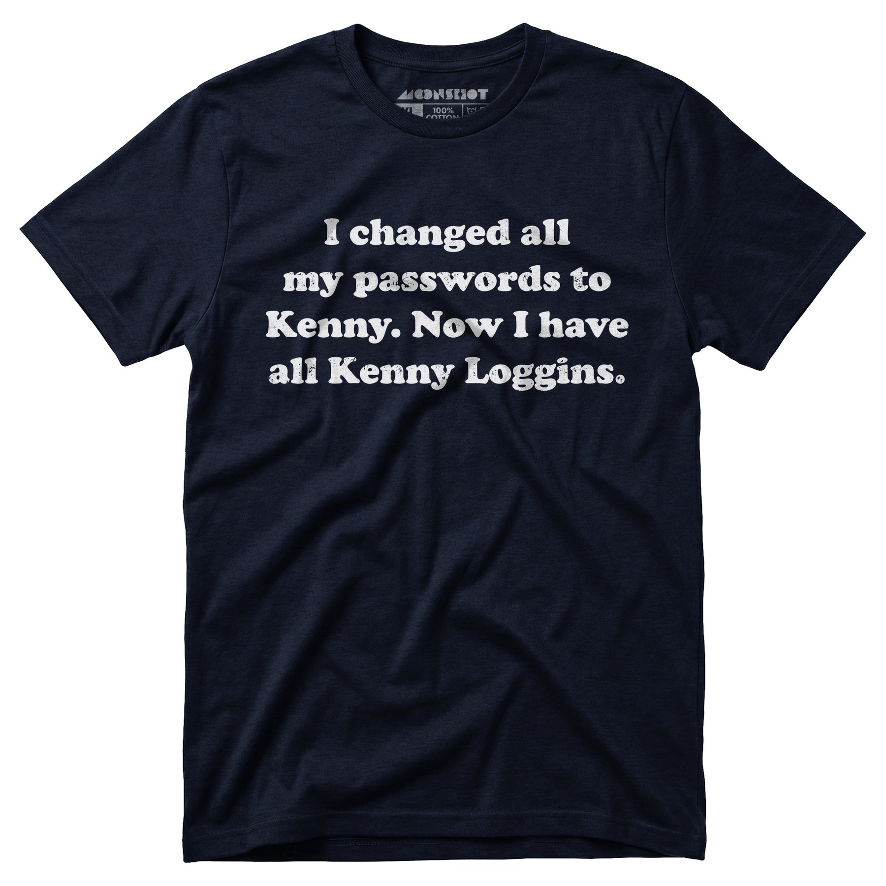 Now I Have All Kenny Loggins - Unisex T-Shirt