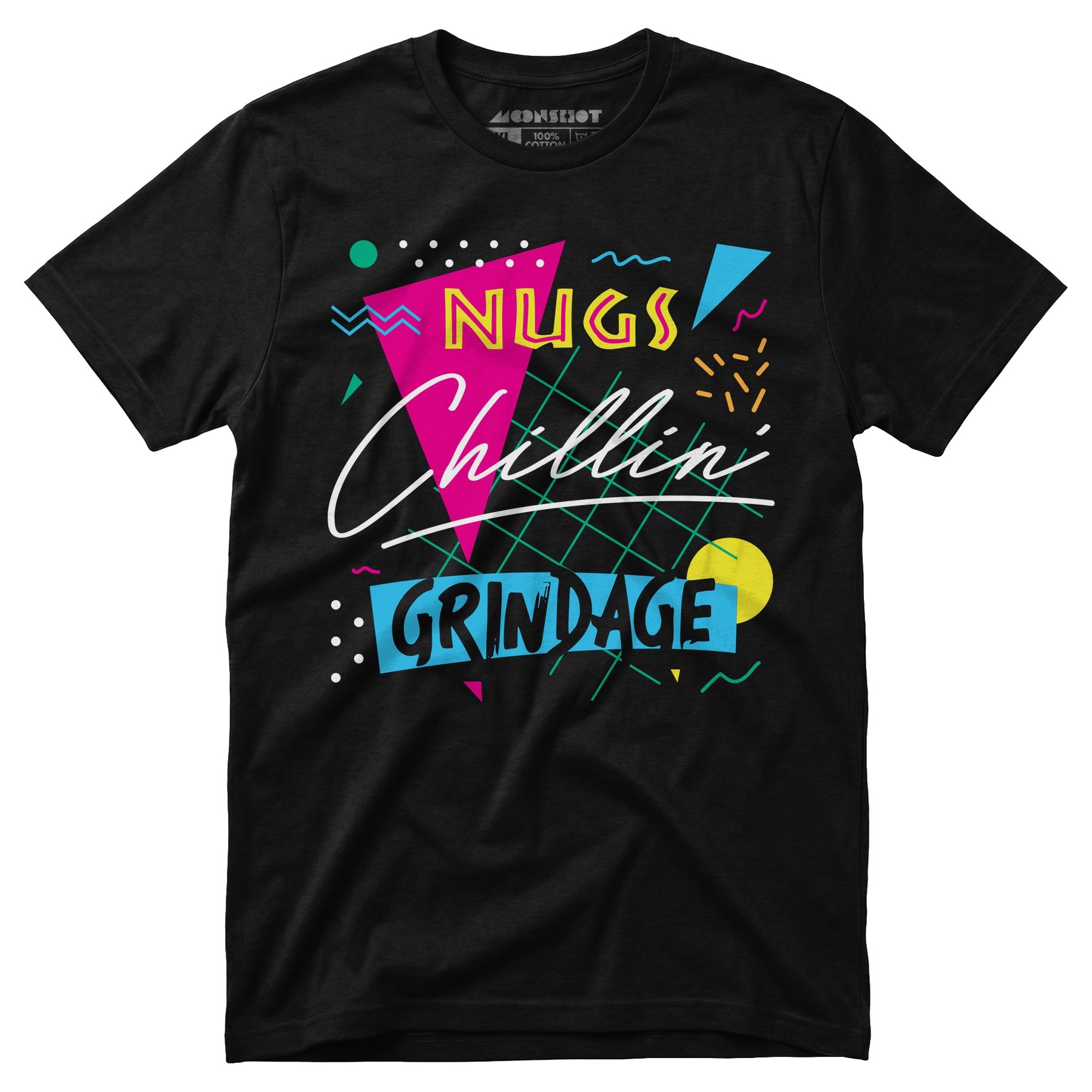 Nugs, Chillin', and Grindage - Unisex T-Shirt