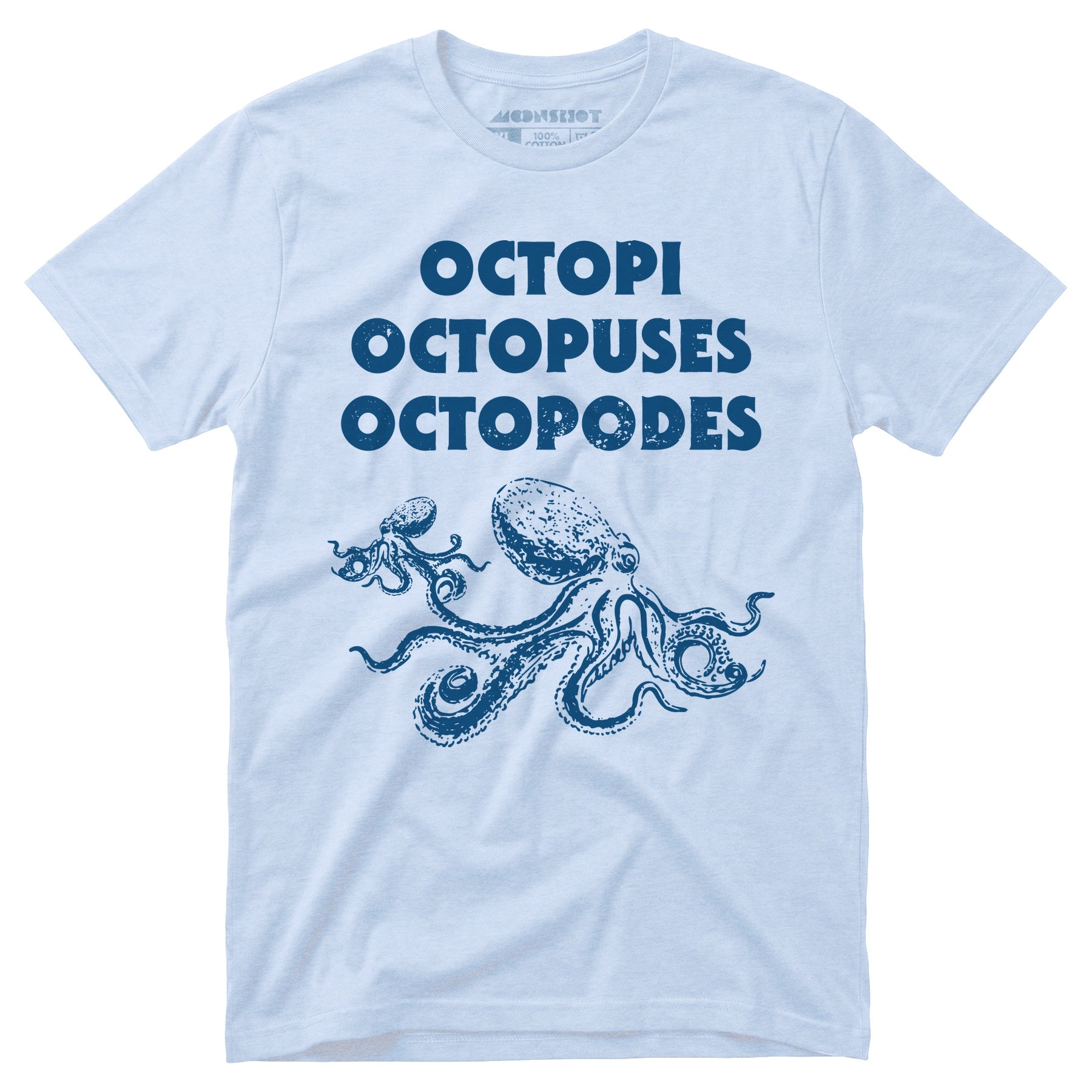 Octopi Octopuses Octopodes - Unisex T-Shirt