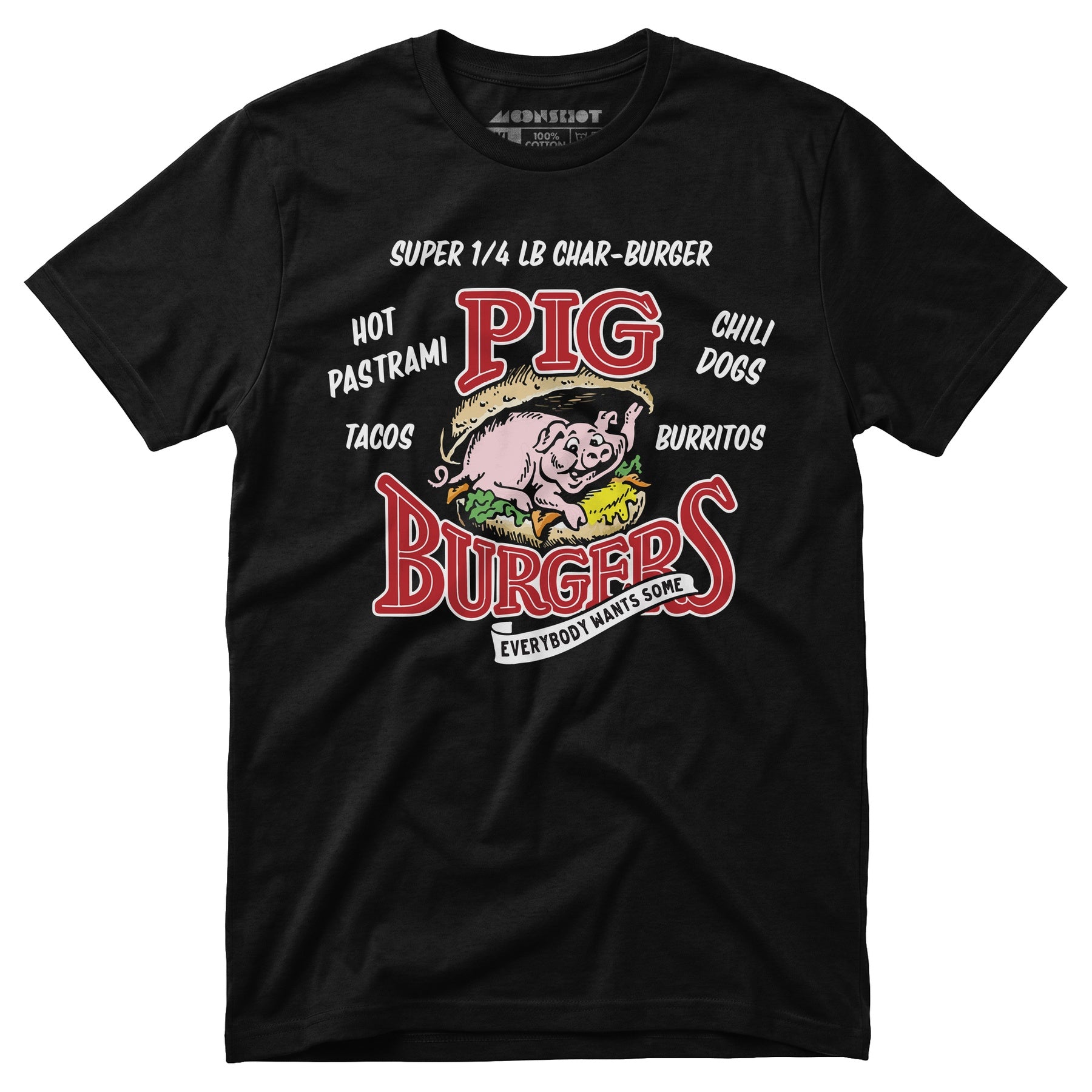 Pig Burgers - Everybody Wants Some - Unisex T-Shirt
