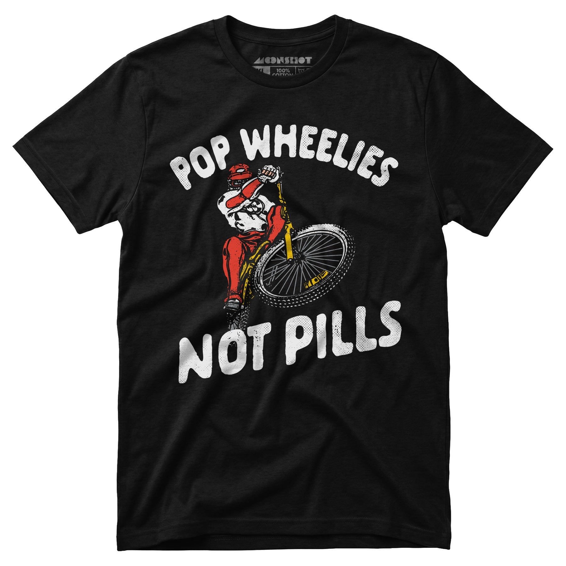 Pop Wheelies Not Pills - Unisex T-Shirt