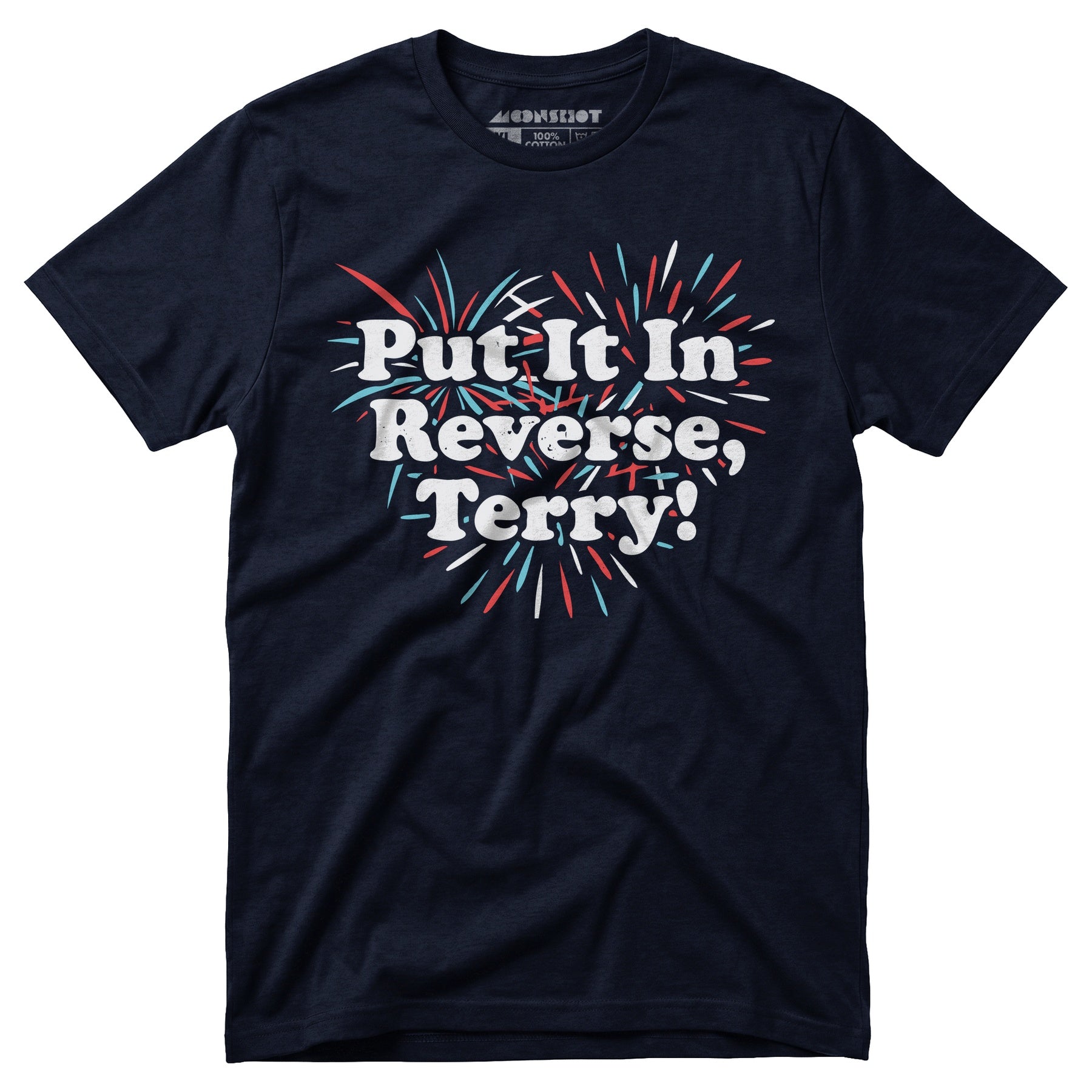Put It In Reverse, Terry! - Unisex T-Shirt