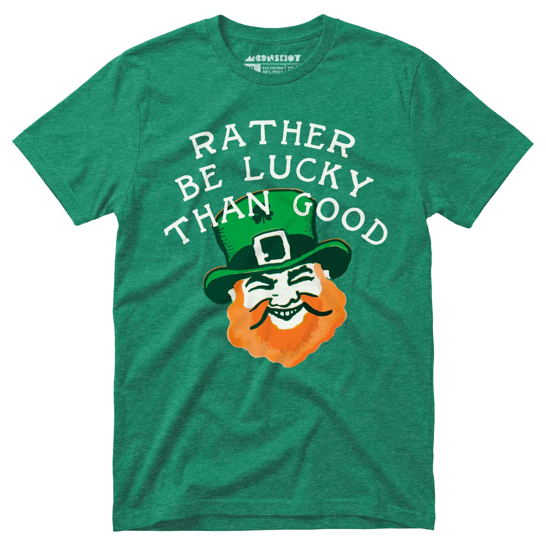 Rather Be Lucky Than Good - Unisex T-Shirt