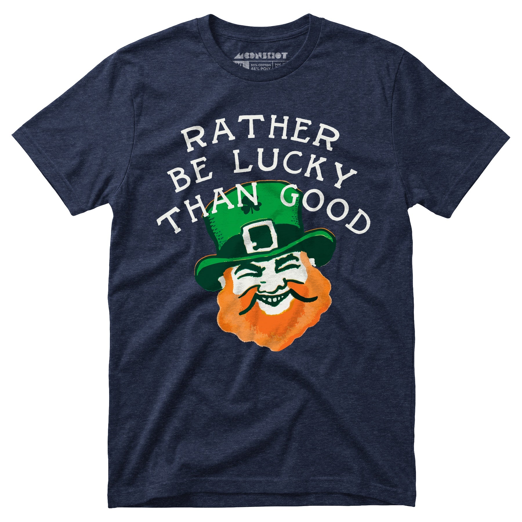 Rather Be Lucky Than Good - Unisex T-Shirt
