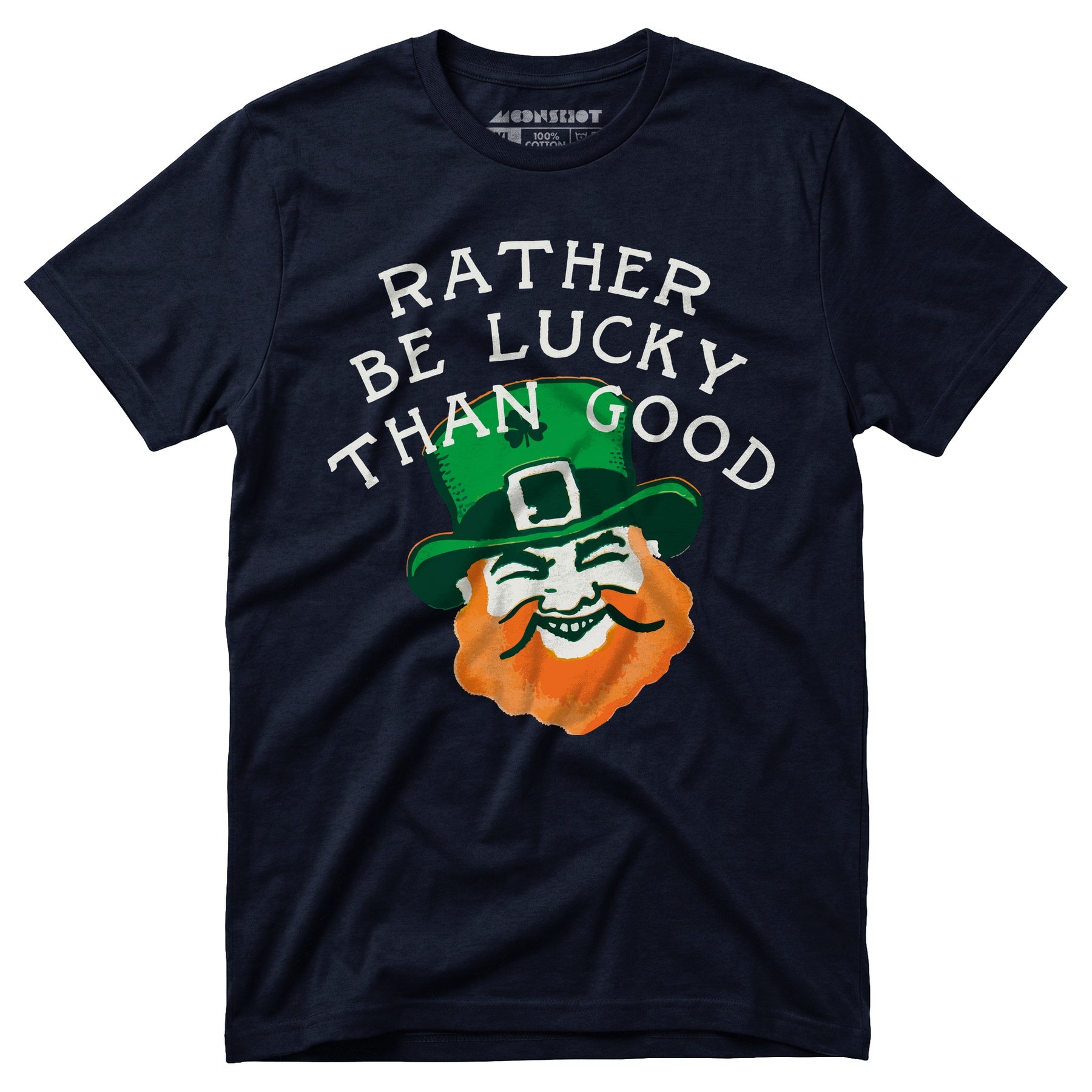 Rather Be Lucky Than Good - Unisex T-Shirt