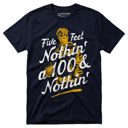 Rudy - Five Feet Nothin' a 100 & Nothin' - Unisex T-Shirt