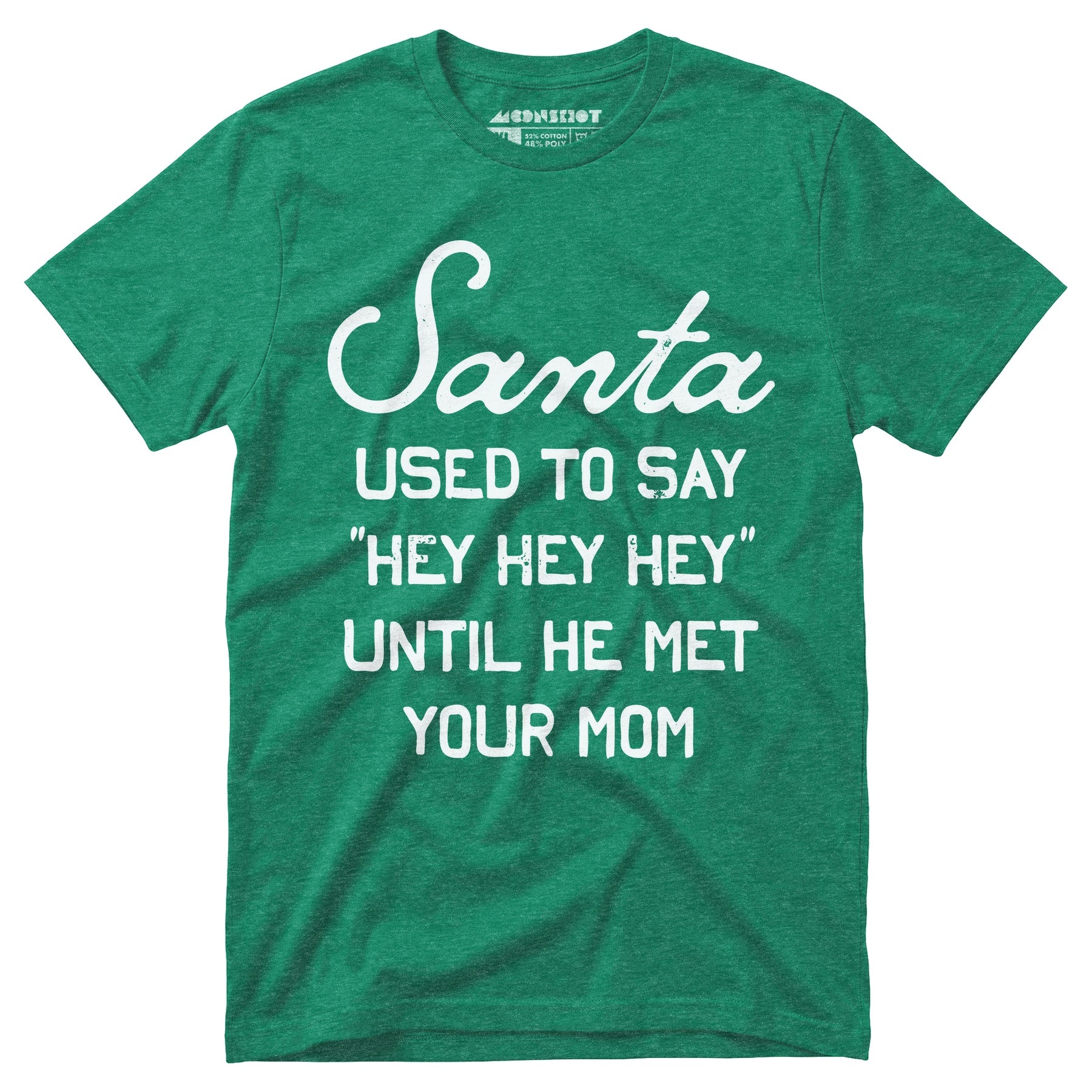Santa Used to Say Hey Hey Hey - Unisex T-Shirt
