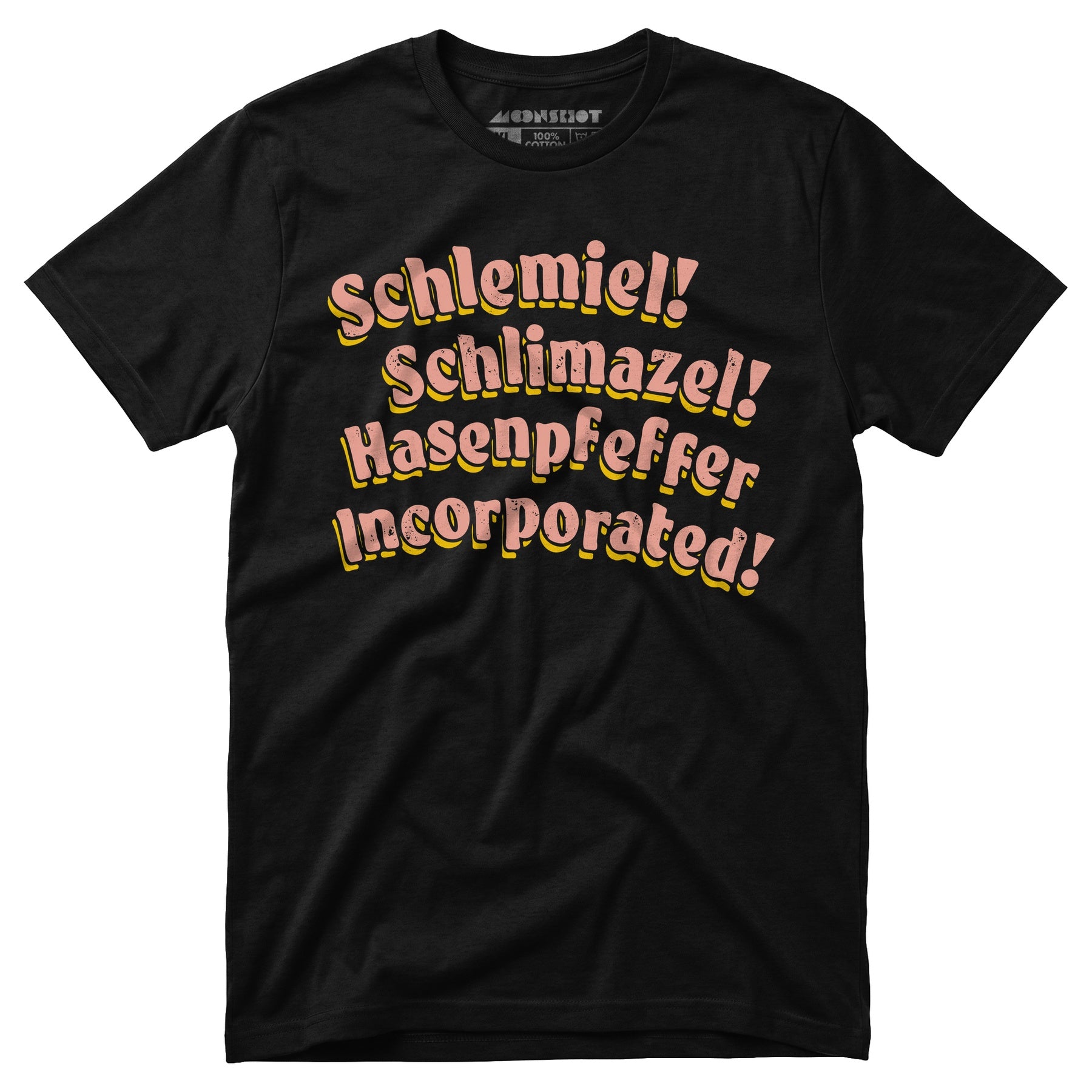 Schlemiel! Schlimazel! Hasenpfeffer Incorporated - Unisex T-Shirt