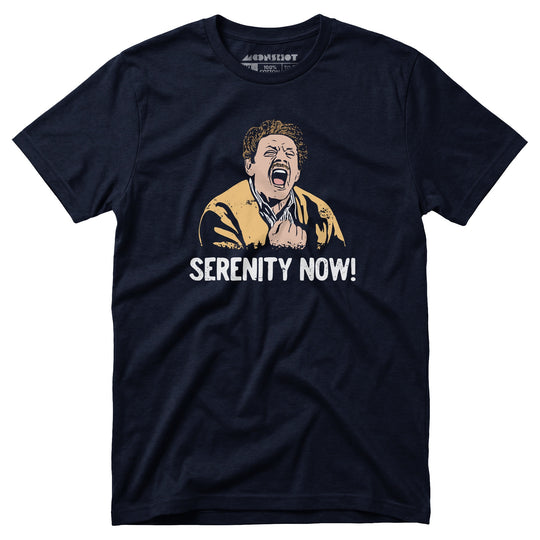 Serenity Now! - Unisex T-Shirt