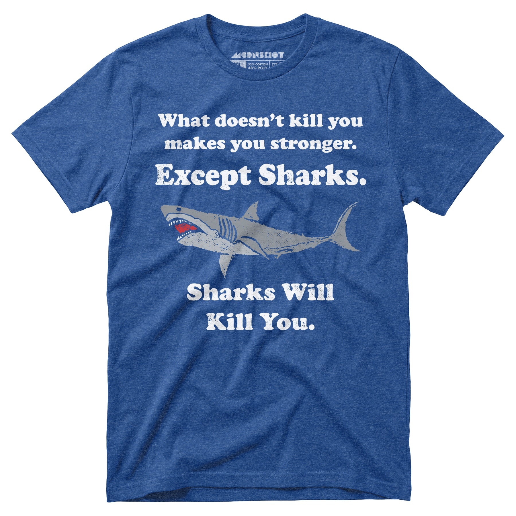 Sharks Will Kill You - Unisex T-Shirt