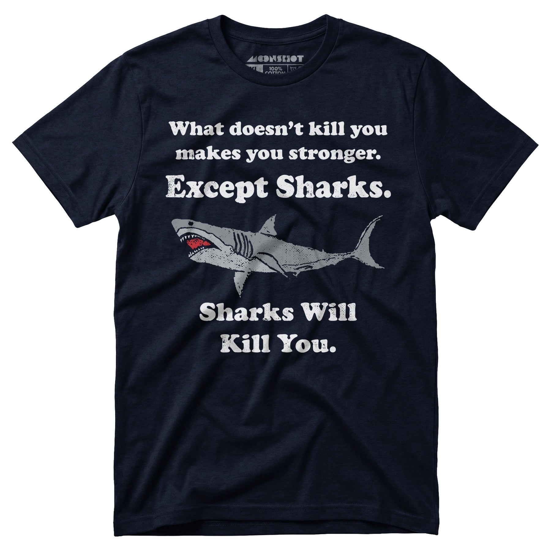 Sharks Will Kill You - Unisex T-Shirt