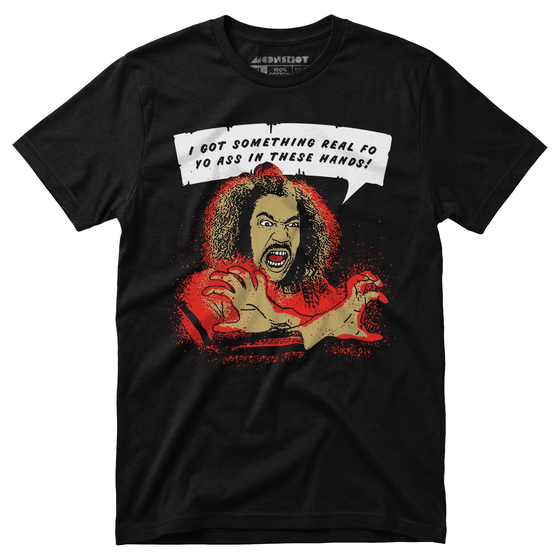 Shonuff - I Got Something Real Fo Yo Ass in These Hands - Unisex T-Shirt