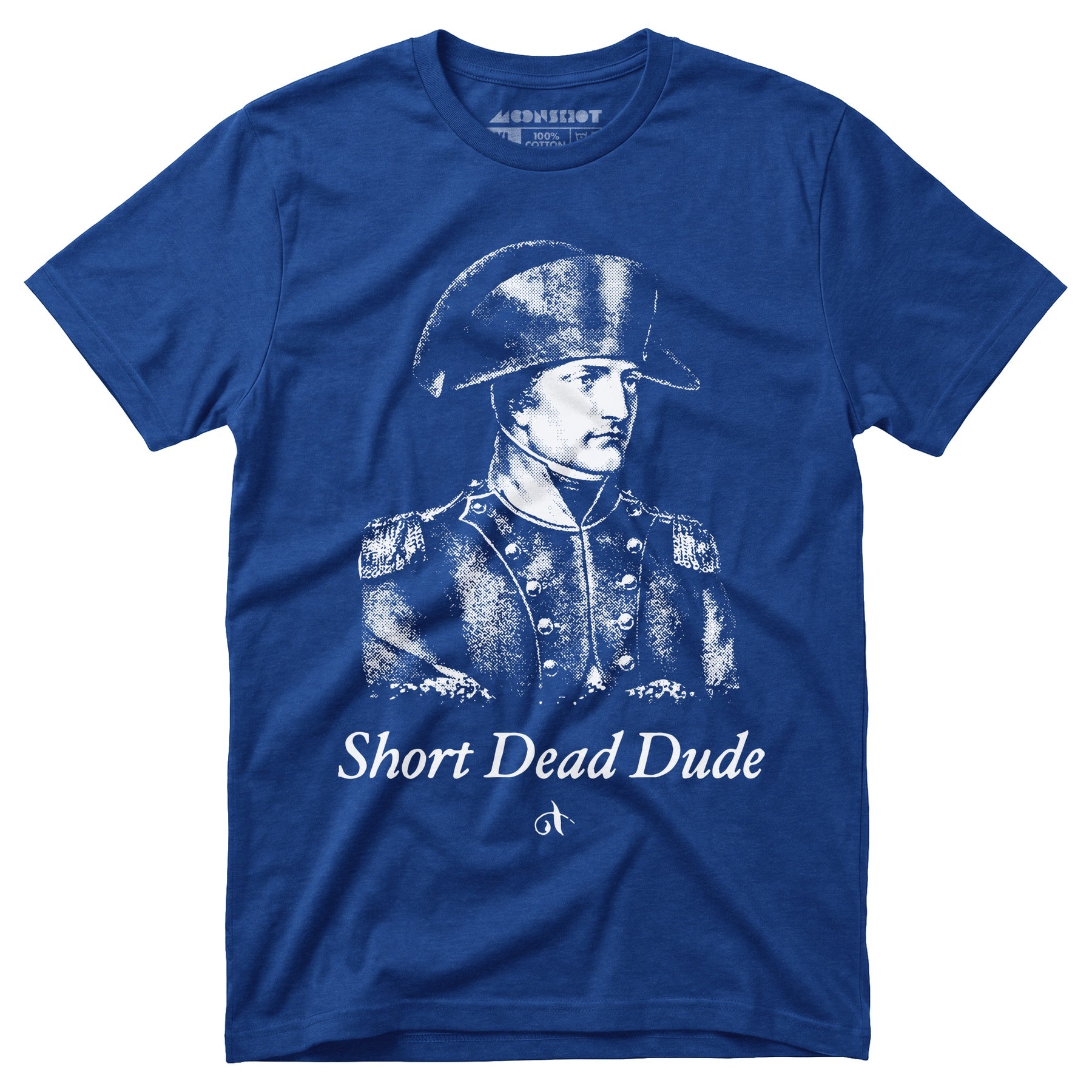 Napoleon - Short Dead Dude - Unisex T-Shirt
