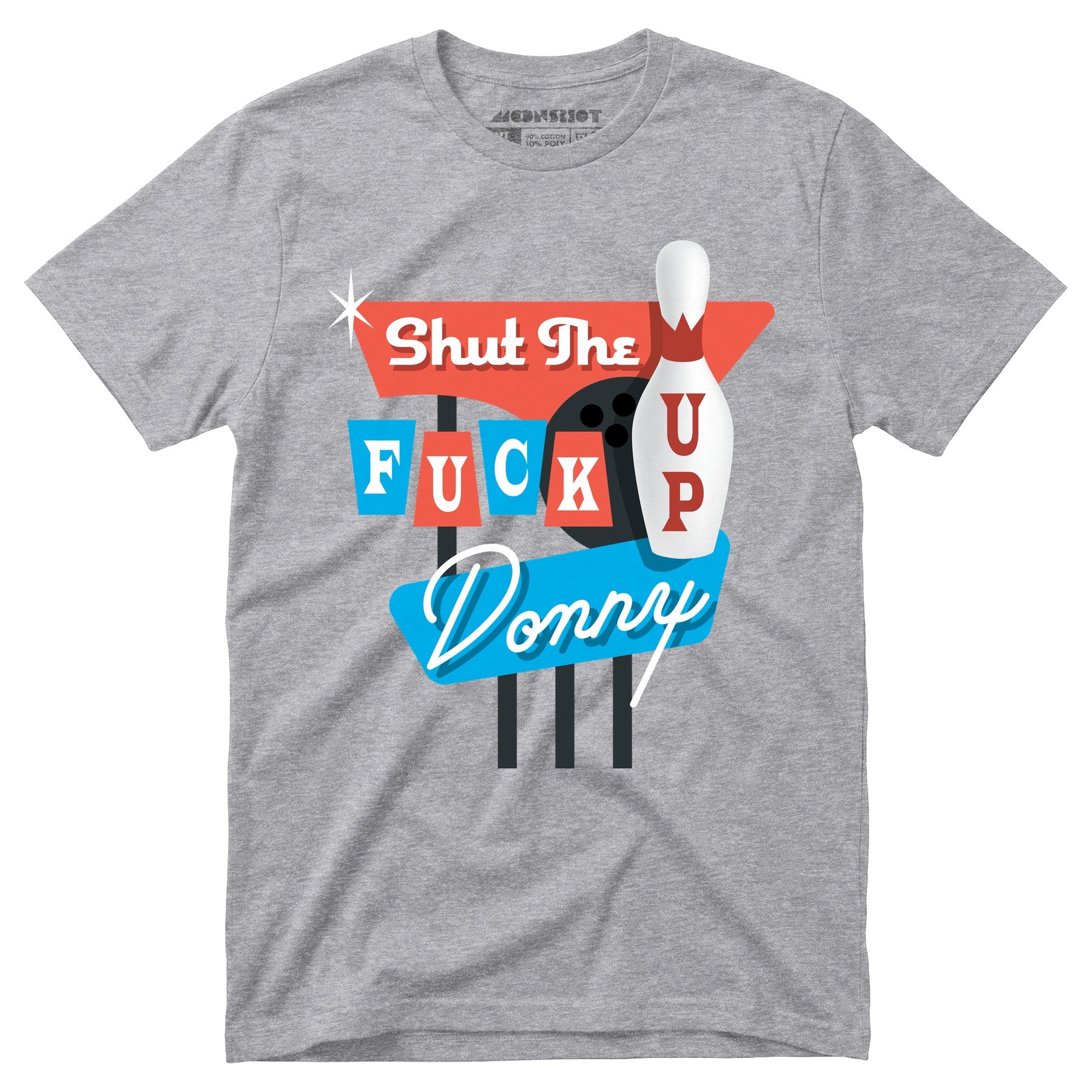 Shut The F Up Donny - Unisex T-Shirt