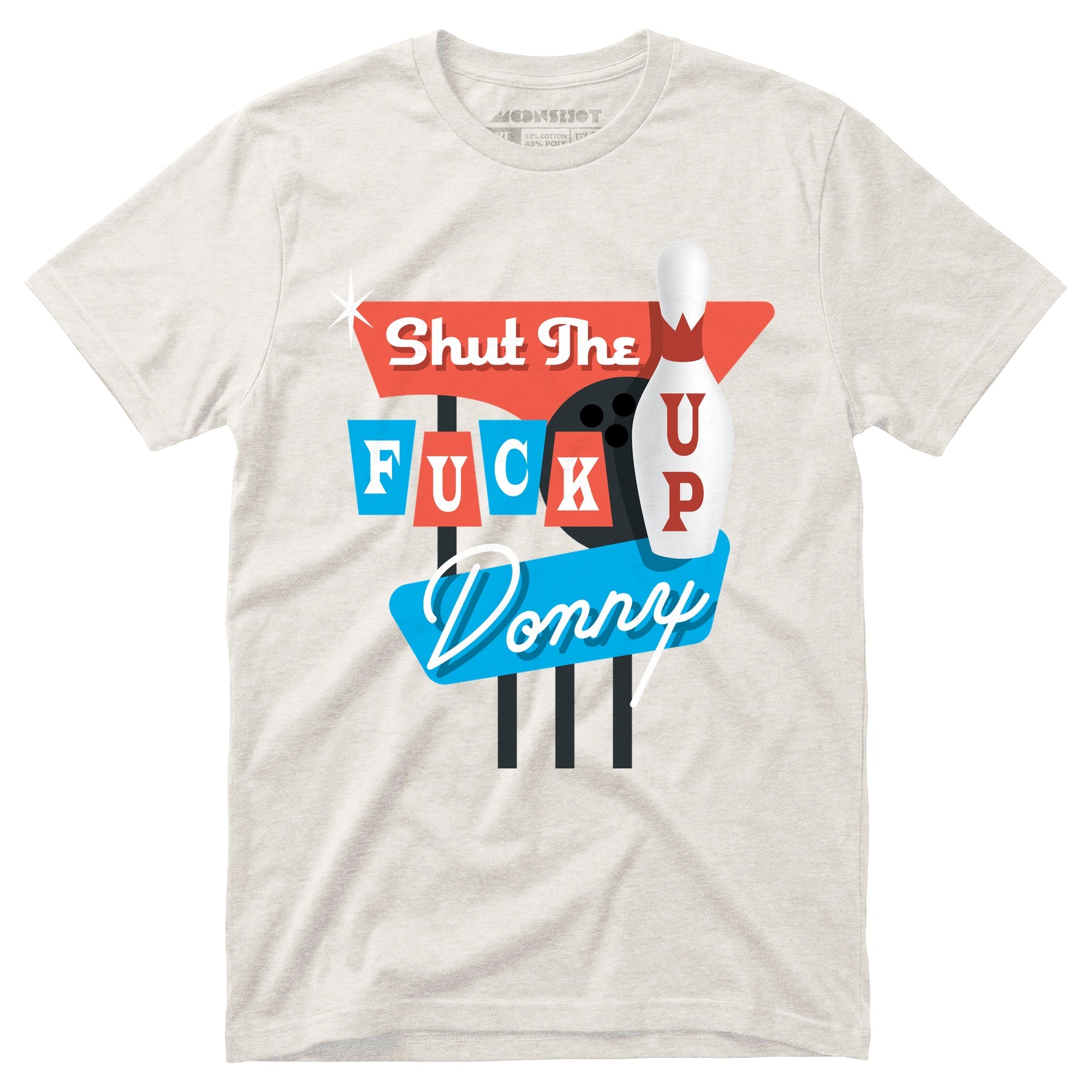 Shut The F Up Donny - Unisex T-Shirt