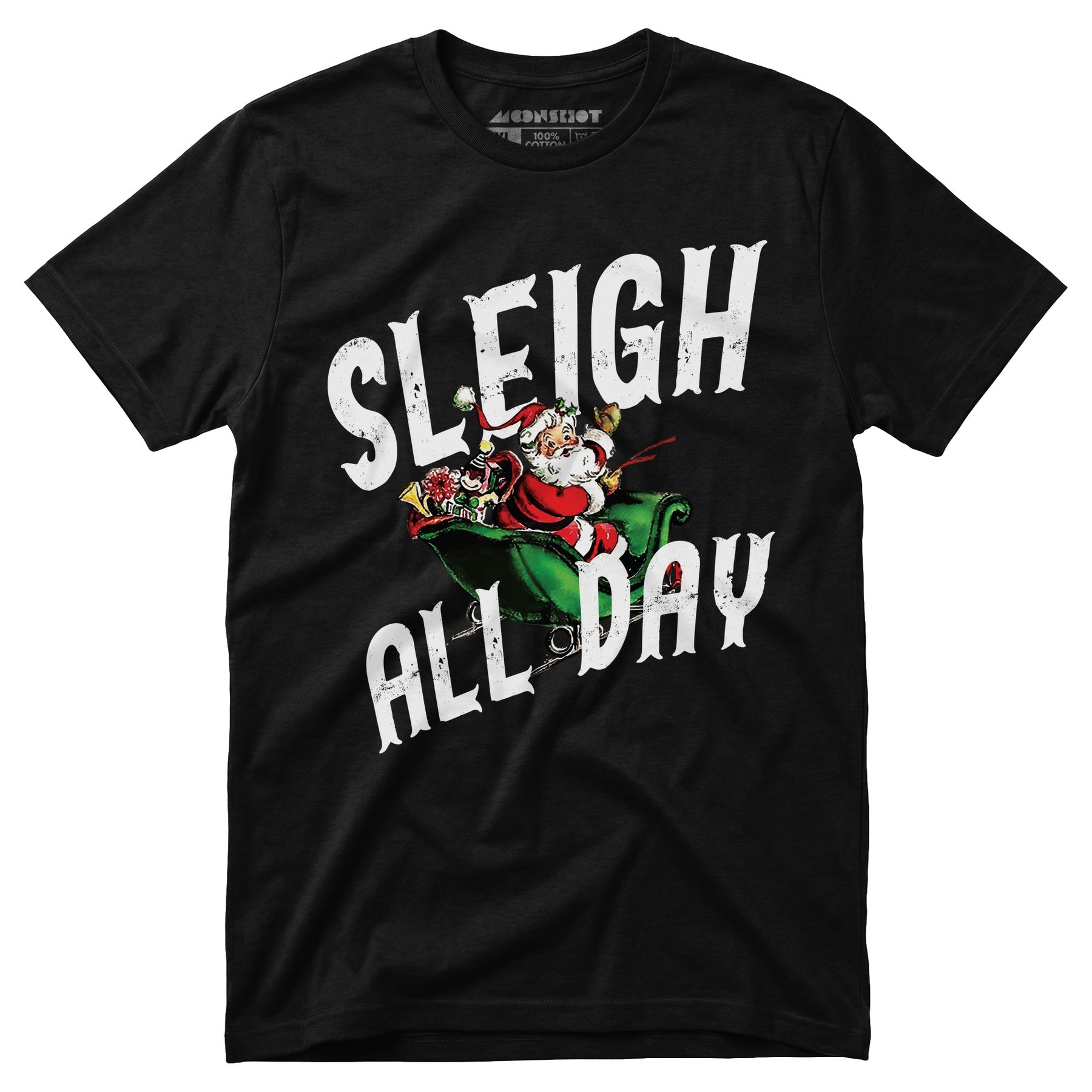Sleigh All Day - Unisex T-Shirt