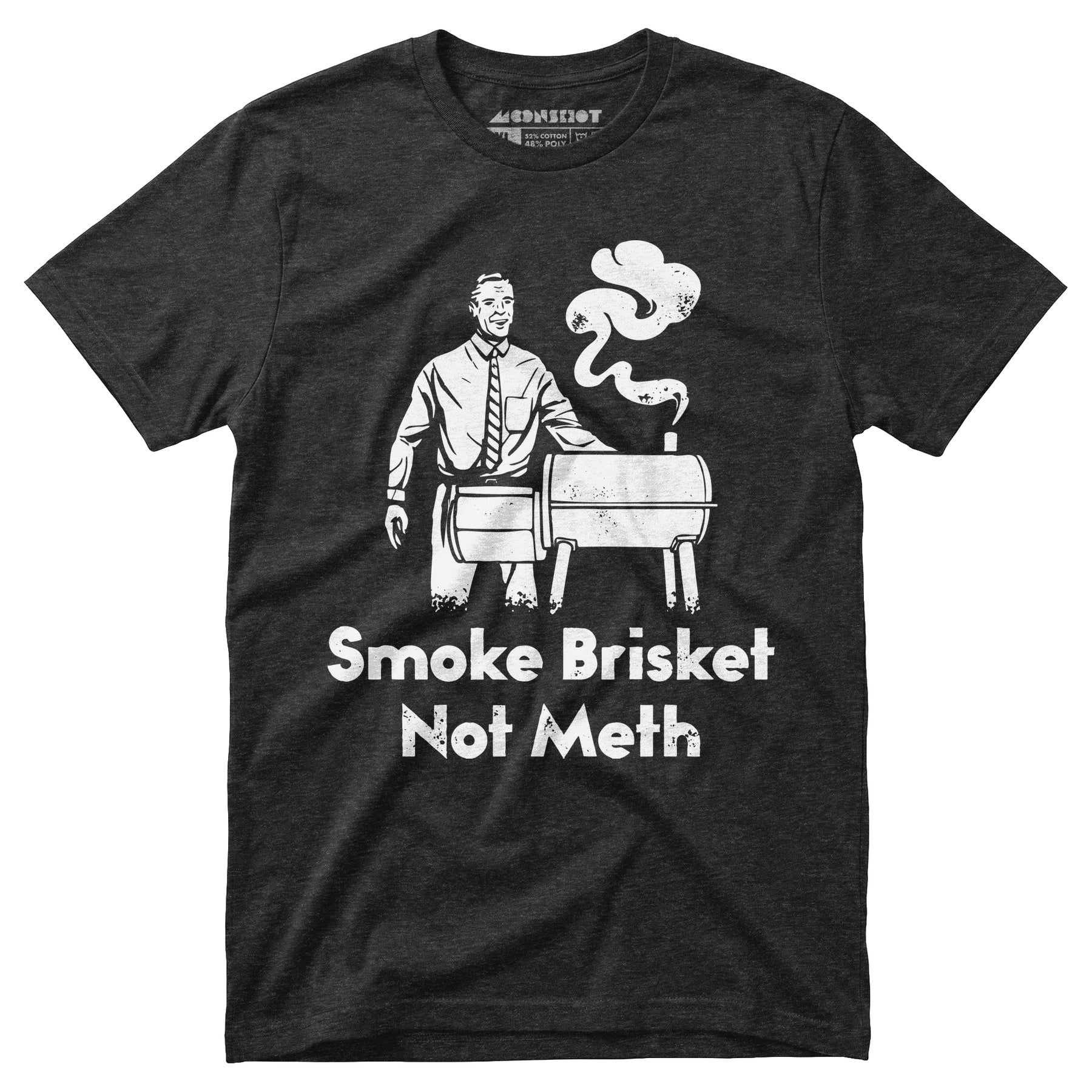 Smoke Brisket Not Meth - Unisex T-Shirt