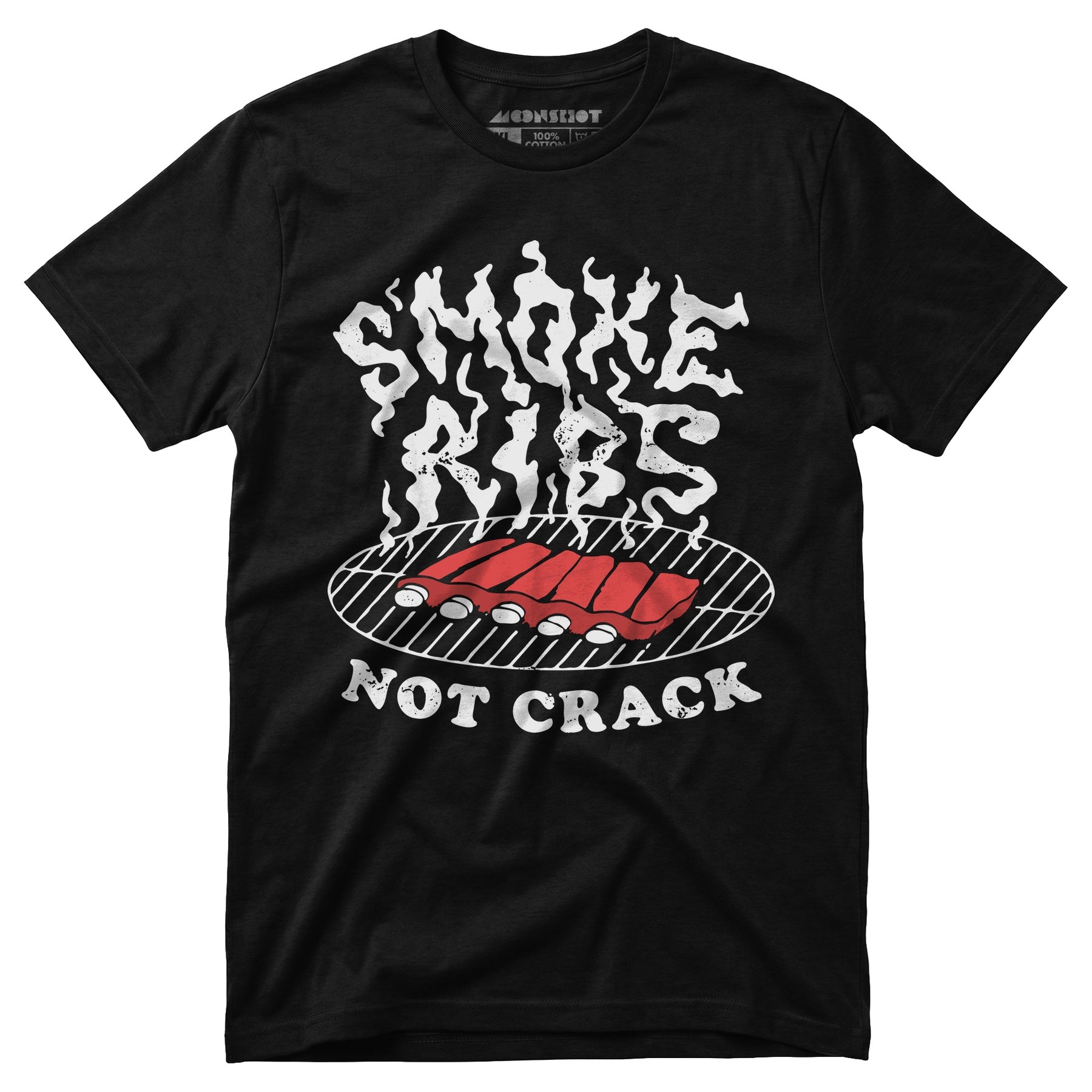 Smoke Ribs Not Crack - Unisex T-Shirt