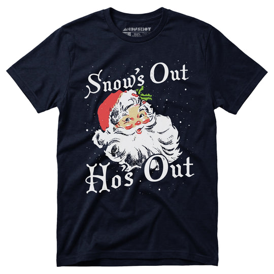 Snow's Out Ho's Out - Unisex T-Shirt
