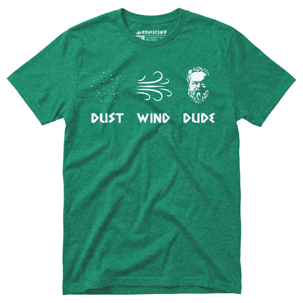 Socrates - Dust, Wind, Dude - Unisex T-Shirt – m00nshot