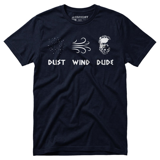 Socrates - Dust, Wind, Dude - Unisex T-Shirt