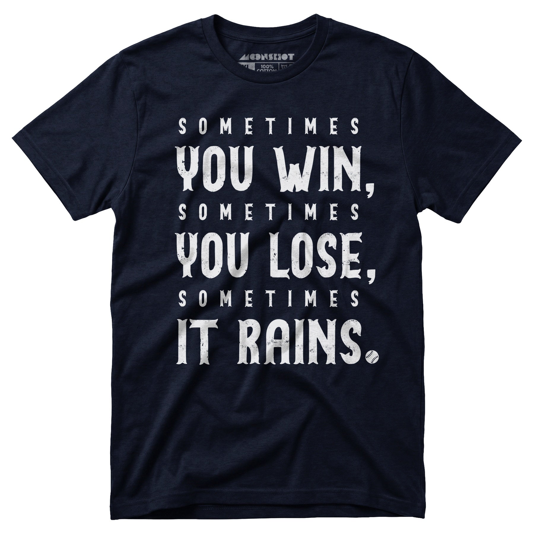Sometimes it Rains - Bull Durham - Unisex T-Shirt